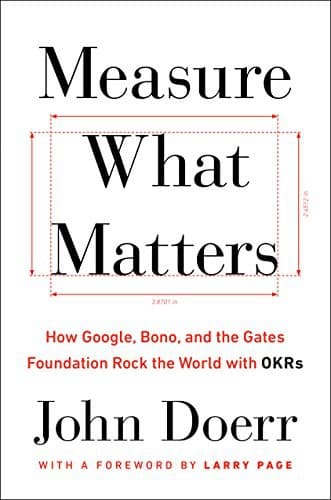 Measure What Matters, John Doerr