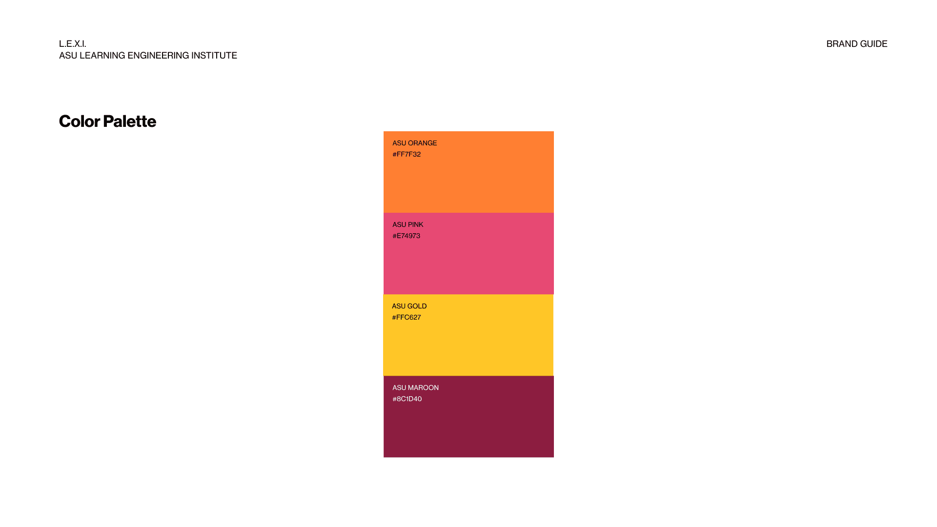 The colour palette, based on ASU's colours: gold, maroon, orange and pink.